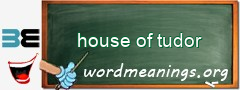 WordMeaning blackboard for house of tudor